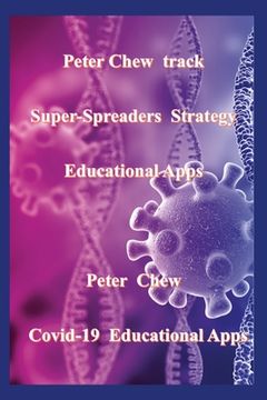 portada Peter Chew track super-spreaders strategy Educational Apps: Covid-19 Educational Apps (in English)