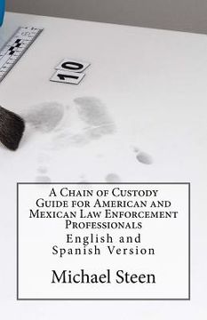 portada A Chain of Custody Guide for American and Mexican Law Enforcement Professionals: English and Spanish Version (en Inglés)