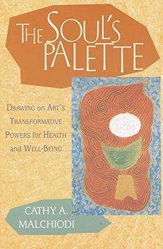 portada The Soul's Palette: Drawing on Art's Transformative Powers (en Inglés)