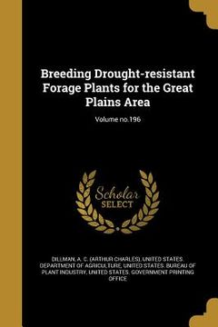 portada Breeding Drought-resistant Forage Plants for the Great Plains Area; Volume no.196 (en Inglés)