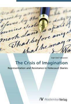 portada The Crisis of Imagination: Representation and Resistance in Holocaust Diaries