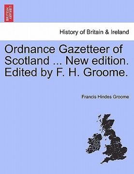 portada ordnance gazetteer of scotland ... new edition. edited by f. h. groome. (en Inglés)