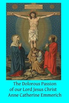 portada The Dolorous Passion of our Lord Jesus Christ