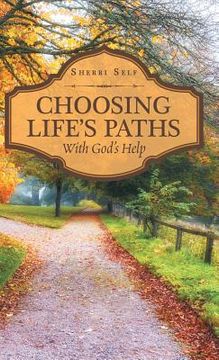 portada Choosing Life'S Paths: With God'S Help (en Inglés)
