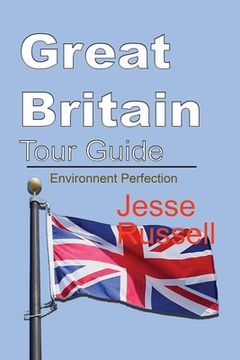 portada Great Britain Tour Guide: Environnent Perfection (in English)