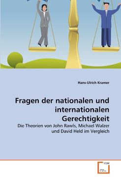 portada Fragen der nationalen und internationalen Gerechtigkeit: Die Theorien von John Rawls, Michael Walzer und David Held im Vergleich