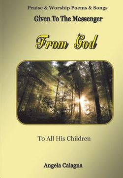 portada Praise & Worship Poems & Songs: Given to the Messenger From God (en Inglés)