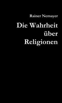 portada Die Wahrheit über Religionen (en Alemán)