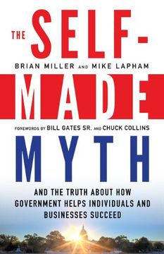 portada The Self-Made Myth: And the Truth About how Government Helps Individuals and Businesses Succeed (en Inglés)