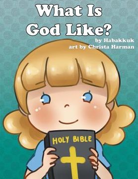 portada What is God Like? (en Inglés)
