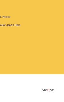 portada Aunt Jane's Hero (en Inglés)