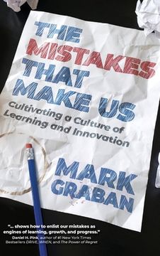 portada The Mistakes That Make Us: Cultivating a Culture of Learning and Innovation (en Inglés)