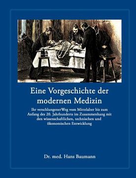 portada Eine Vorgeschichte der modernen Medizin (en Alemán)
