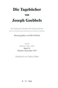 portada Die Tagebücher von Joseph Goebbels - Teil 2 - Diktate 1941 - 1945 - Band 10 - Oktober - Dezember 1943 (en Alemán)