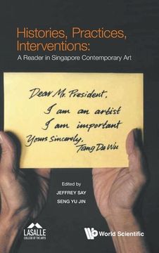 portada Histories, Practices, Interventions: A Reader in Singapore Contemporary Art (en Inglés)