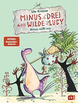 portada Minus Drei und die Wilde Lucy - Minus Reißt aus (Die Minus Drei und die Wilde Lucy-Reihe, Band 2) (en Alemán)