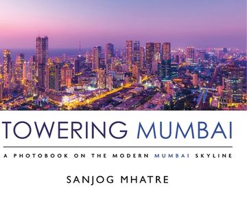 portada Towering Mumbai: A Photobook on the Modern Mumbai Skyline (en Inglés)
