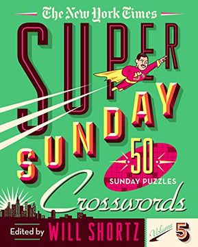 portada The new York Times Super Sunday Crosswords Volume 5: 50 Sunday Puzzles (en Inglés)