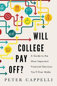 portada Will College pay Off? A Guide to the Most Important Financial Decision You'll Ever Make (in English)