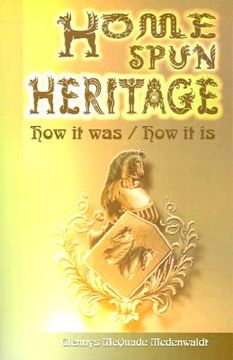 portada home spun heritage: how it was/how it is (in English)