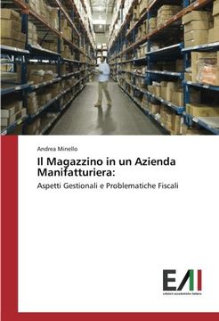 portada Il Magazzino in un Azienda Manifatturiera:: Aspetti Gestionali e Problematiche Fiscali