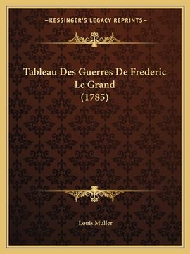 portada Tableau Des Guerres De Frederic Le Grand (1785) (en Francés)