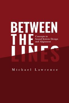 portada Between the Lines: Concepts in Sound System Design and Alignment