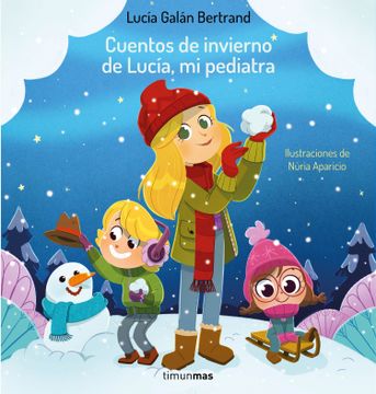 portada Cuentos de invierno de Lucía, mi pediatra - Lucía Galán Bertrand, Núria Aparicio - Libro Físico (in CAST)