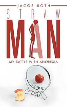 portada Straw Man: My Battle With Anorexia (en Inglés)