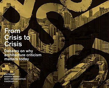 portada From Crisis to Crisis: Reading, Writing and Criticism in Architecture (en Inglés)