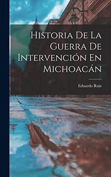 portada Historia de la Guerra de Intervención en Michoacán