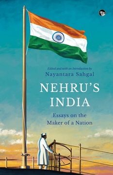 portada Nehru's India Essays on the Maker of a Nation (en Inglés)