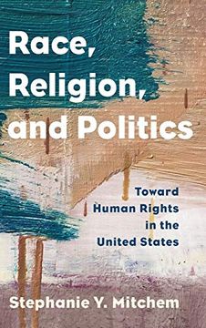 portada Race, Religion, and Politics: Toward Human Rights in the United States (Religion in the Modern World) 