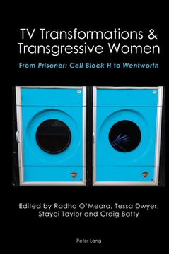 portada TV Transformations & Transgressive Women: From Prisoner: Cell Block H to Wentworth