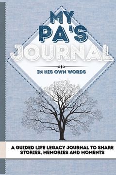 portada My Pa's Journal: A Guided Life Legacy Journal To Share Stories, Memories and Moments 7 x 10 (in English)