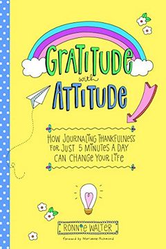 portada Gratitude With Attitude: How Journaling Thankfulness for Just 5 Minutes a day can Change Your Life 