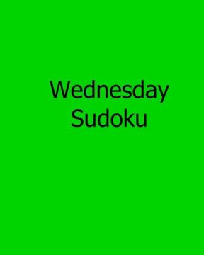 portada Wednesday Sudoku: Easy to Read, Large Grid Sudoku Puzzles