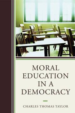 portada moral education in a democracy (en Inglés)