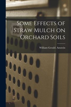portada Some Effects of Straw Mulch on Orchard Soils (en Inglés)