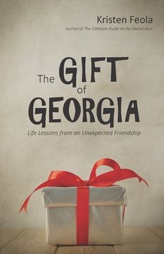 portada The Gift of Georgia: Life Lessons from an Unexpected Friendship