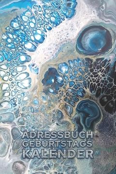 portada Adressbuch Geburtstagskalender: Ab sofort brauchst du nur noch ein einziges Buch und hast alle Adressen, Telefonnummern und Geburtstage deiner Kontakt (en Alemán)