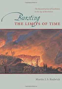 portada Bursting the Limits of Time: The Reconstruction of Geohistory in the age of Revolution (en Inglés)