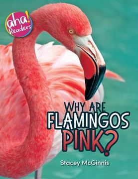 portada Why Are Flamingos Pink? (en Inglés)