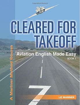 portada Cleared for Takeoff Aviation English Made Easy: Book 1: Volume 1 (Mariner Method) (en Inglés)