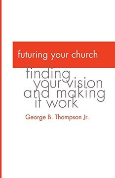 portada Futuring Your Church: Finding Your Vision and Making it Work 