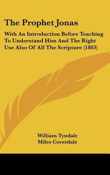 portada the prophet jonas: with an introduction before teaching to understand him and the right use also of all the scripture (1863)