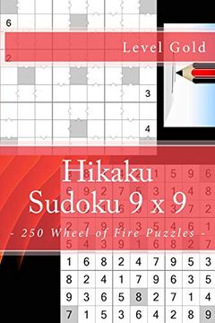 portada Hikaku Sudoku 9 x 9 - 250 Wheel of Fire Puzzles - Level Gold: 9 x 9 Pitstop. Exactly What is Needed. Vol. 150 (en Inglés)