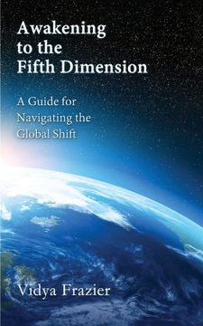 portada Awakening to the Fifth Dimension -- a Guide for Navigating the Global Shift (en Inglés)