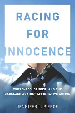 portada Racing for Innocence: Whiteness, Gender, and the Backlash Against Affirmative Action (en Inglés)