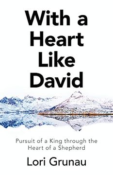 portada With a Heart Like David: Pursuit of a King Through the Heart of a Shepherd (en Inglés)